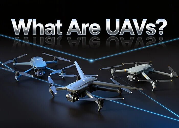 What Are UAVs?